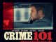 “Crime 101-เส้นทางปล้นโคตรระห่ำ” แอ็คชั่นฟอร์มยักษ์ จดหมายรักฉบับนีโอ-นัวร์ จาก ผกก.“บาร์ต เลย์ตัน” นำแสดงโดย “คริส เฮมส์เวิร์ธ, มาร์ก รัฟฟาโล, ฮัลลี เบอร์รี่”